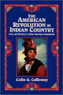 The American Revolution in Indian Country: Crisis and Diversity in Native American Communities