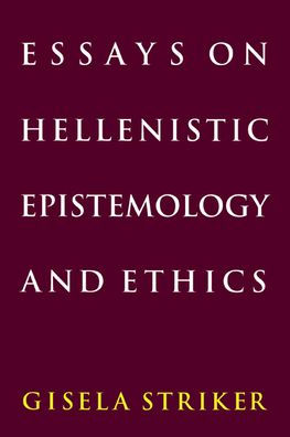 Essays on Hellenistic Epistemology and Ethics / Edition 1