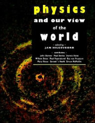 Title: Physics and our View of the World, Author: Jan Hilgevoord