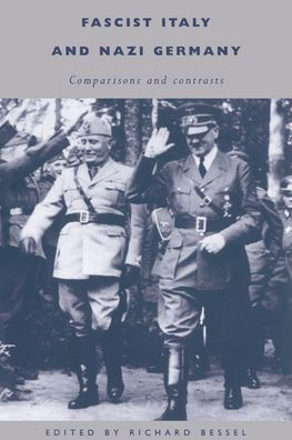 Fascist Italy and Nazi Germany: Comparisons and Contrasts / Edition 1