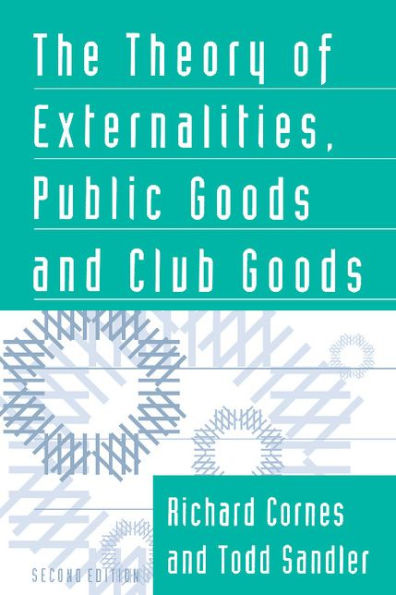 The Theory of Externalities, Public Goods, and Club Goods / Edition 2