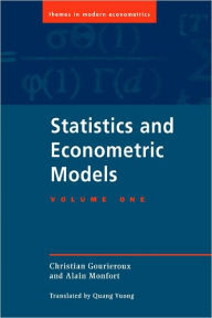 Title: Statistics and Econometric Models / Edition 1, Author: Christian Gourieroux