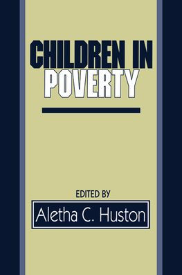 Children in Poverty: Child Development and Public Policy / Edition 1
