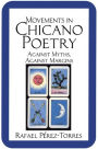 Movements in Chicano Poetry: Against Myths, against Margins / Edition 1