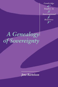Title: A Genealogy of Sovereignty, Author: Jens Bartelson