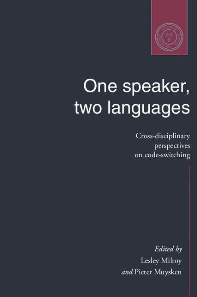 One Speaker, Two Languages: Cross-Disciplinary Perspectives on Code-Switching / Edition 1