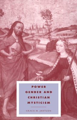 Power, Gender and Christian Mysticism / Edition 1