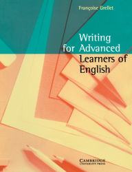 Title: Writing for Advanced Learners of English, Author: Francoise Grellet