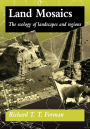 Land Mosaics: The Ecology of Landscapes and Regions