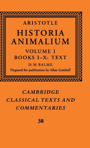 Title: Aristotle: 'Historia Animalium': Volume 1, Books I-X: Text, Author: Aristotle