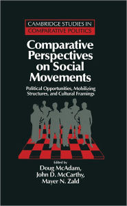 Title: Comparative Perspectives on Social Movements: Political Opportunities, Mobilizing Structures, and Cultural Framings, Author: Doug McAdam