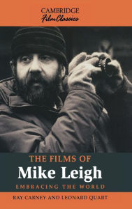 Title: The Films of Mike Leigh, Author: Ray Carney