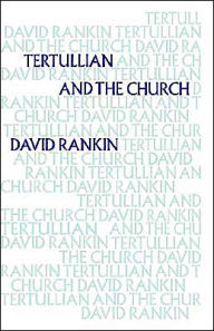 Title: Tertullian and the Church, Author: David Rankin