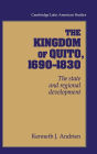 The Kingdom of Quito, 1690-1830: The State and Regional Development