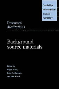 Title: Descartes' Meditations: Background Source Materials, Author: Roger Ariew