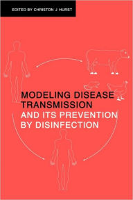 Title: Modeling Disease Transmission and its Prevention by Disinfection, Author: Christon J. Hurst