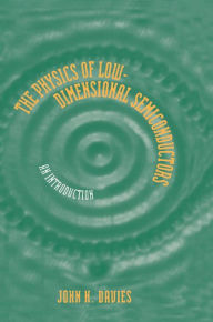 Title: The Physics of Low-dimensional Semiconductors: An Introduction, Author: John H. Davies