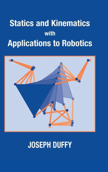 Statics and Kinematics with Applications to Robotics / Edition 1