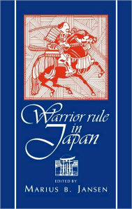 Title: Warrior Rule in Japan, Author: Marius Jansen
