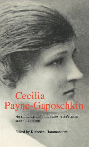 Title: Cecilia Payne-Gaposchkin: An Autobiography and Other Recollections / Edition 2, Author: Cecilia Payne-Gaposchkin