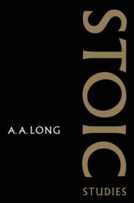 Title: Stoic Studies, Author: A. A. Long