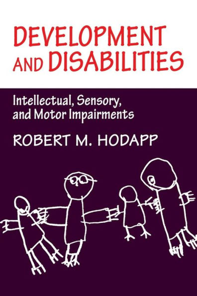 Development and Disabilities: Intellectual, Sensory and Motor Impairments / Edition 1