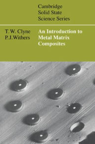 Title: An Introduction to Metal Matrix Composites, Author: T. W. Clyne