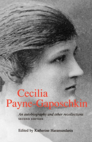 Cecilia Payne-Gaposchkin: An Autobiography and Other Recollections / Edition 2