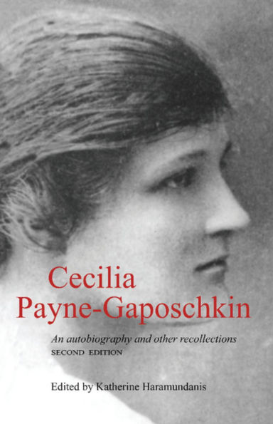 Cecilia Payne-Gaposchkin: An Autobiography and Other Recollections / Edition 2