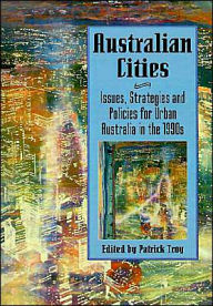 Title: Australian Cities: Issues, Strategies and Policies for Urban Australia in the 1990s, Author: Patrick Troy