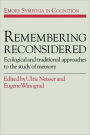 Remembering Reconsidered: Ecological and Traditional Approaches to the Study of Memory