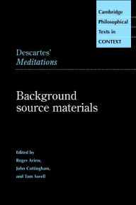 Title: Descartes' Meditations: Background Source Materials / Edition 1, Author: Roger Ariew