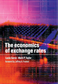 Title: The Economics of Exchange Rates / Edition 1, Author: Lucio Sarno