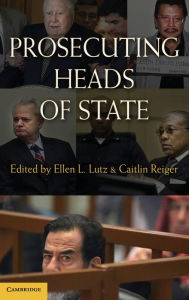 Title: Prosecuting Heads of State, Author: Ellen L. Lutz