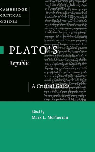 Plato's 'Republic': A Critical Guide