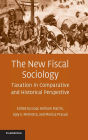 The New Fiscal Sociology: Taxation in Comparative and Historical Perspective