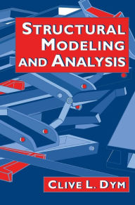 Title: Structural Modeling and Analysis, Author: Clive L. Dym