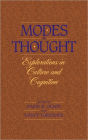 Modes of Thought: Explorations in Culture and Cognition