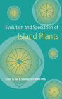 Evolution and Speciation of Island Plants