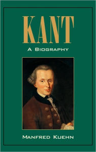 Title: Kant: A Biography, Author: Manfred Kuehn