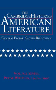 Title: The Cambridge History of American Literature: Volume 7, Prose Writing, 1940-1990, Author: Sacvan Bercovitch