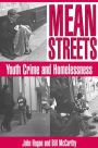 Mean Streets: Youth Crime and Homelessness