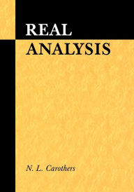 Title: Real Analysis / Edition 1, Author: N. L. Carothers