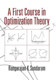 Title: A First Course in Optimization Theory / Edition 1, Author: Rangarajan K. Sundaram