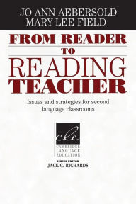 Title: From Reader to Reading Teacher: Issues and Strategies for Second Language Classrooms / Edition 1, Author: Jo Ann Aebersold