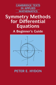 Title: Symmetry Methods for Differential Equations: A Beginner's Guide, Author: Peter E. Hydon