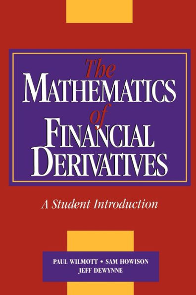The Mathematics of Financial Derivatives: A Student Introduction / Edition 1