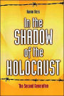 In the Shadow of the Holocaust: The Second Generation / Edition 1