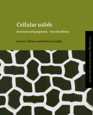 Title: Cellular Solids: Structure and Properties / Edition 2, Author: Lorna J. Gibson