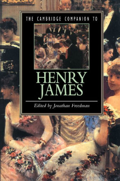 The Cambridge Companion to Henry James / Edition 1
